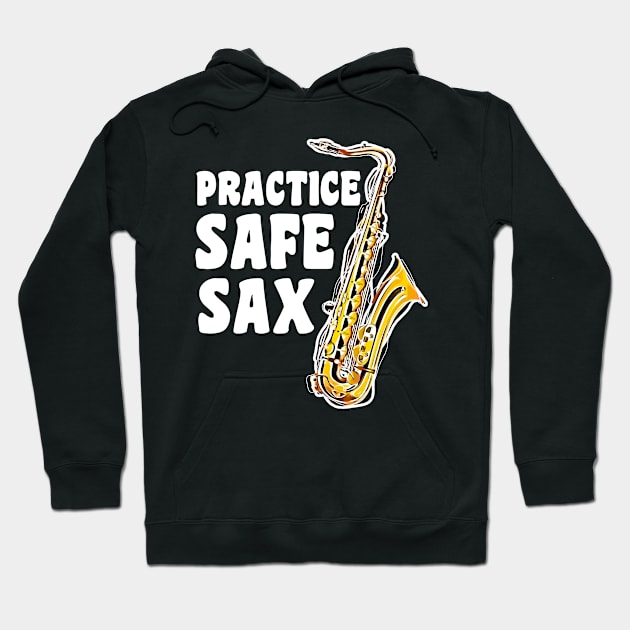 Practice Safe Sax Hoodie by Suprise MF